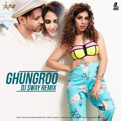 Ghungroo (Remix) - DJ Sway